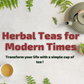 🍵 Herbal Teas for Modern Times Digital Course: Discover the Power of Nature in a Cup!
